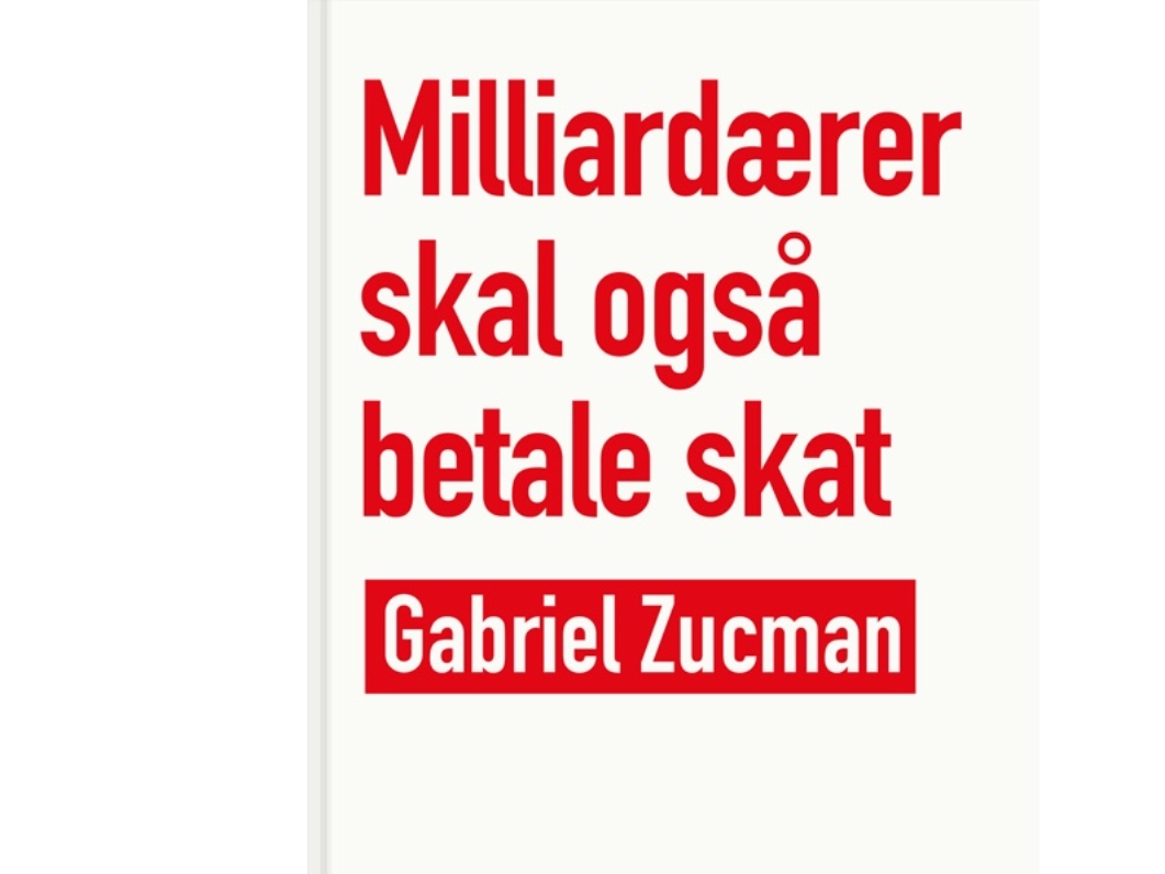 Milliardærer Skal Også Betale Skat | Gabriel Zucman