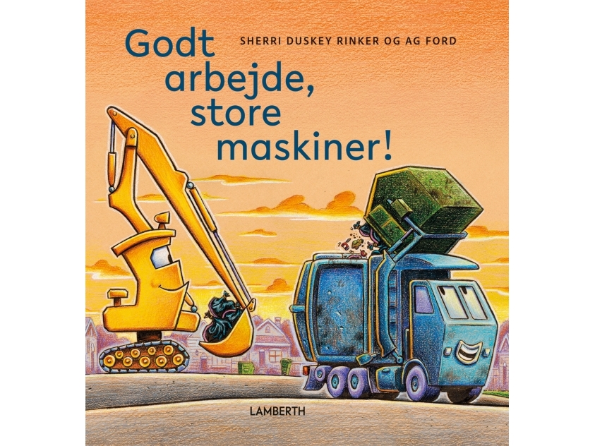 Godt Arbejde, Store Maskiner! | Sherri Duskey Rinker