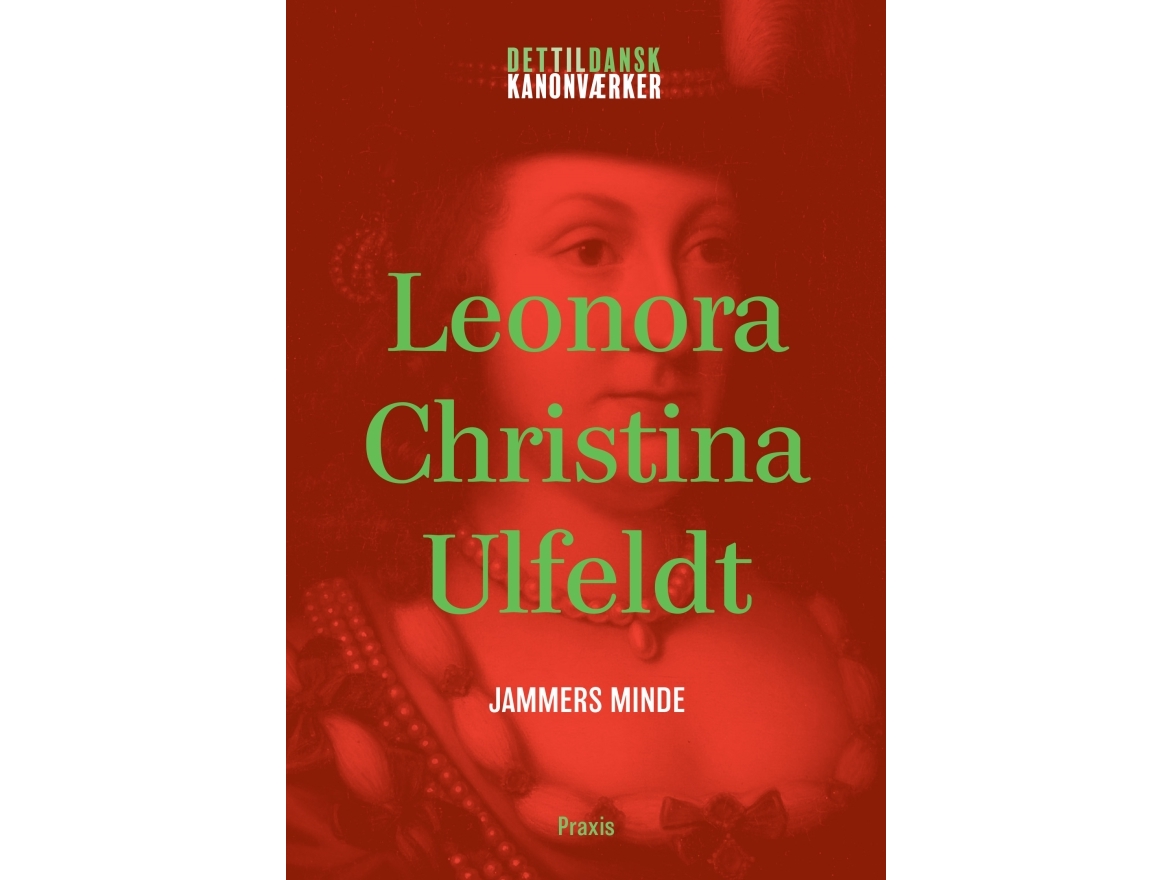 Leonora Christina Ulfeldt: Jammers Minde | Leonora Christina Ulfeldt