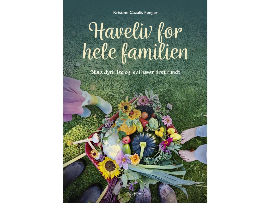 Haveliv for hele familien | Kristine Cazalis Fenger