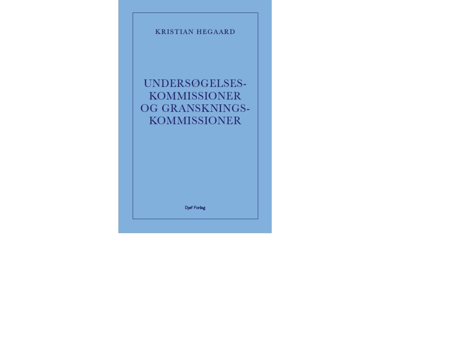 Undersøgelseskommissioner Og Granskningskommissioner | Kristian Würtz Hegaard