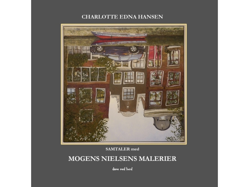 Samtaler Med Mogens Nielsens Malerier | Charlotte Edna Hansen