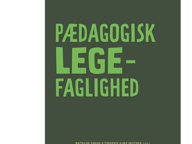 Pædagogisk legefaglighed | Mathilde Knage og Frederik Zeuthen