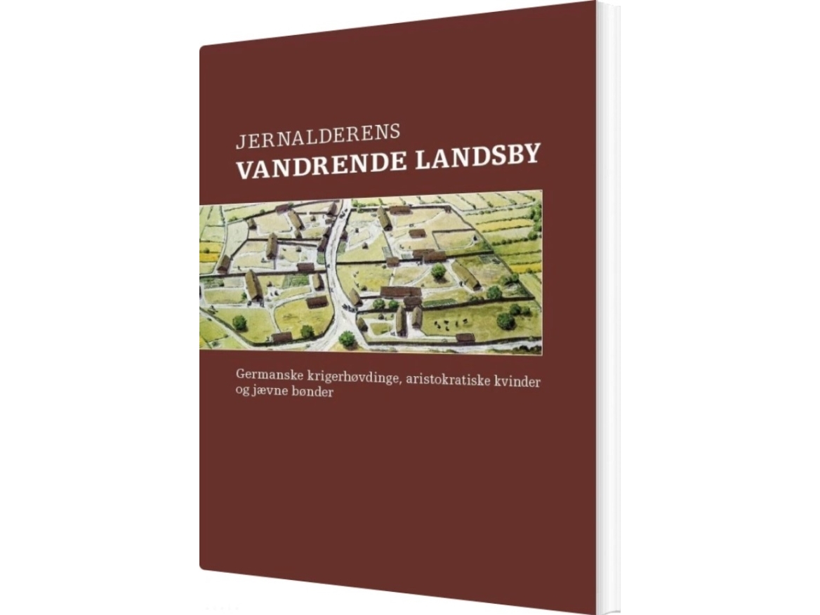Jernalderens Vandrende Landsby | Lone Hvass