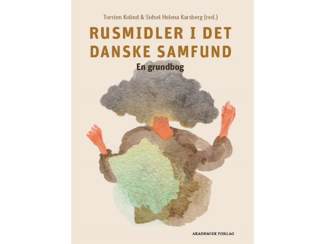 Rusmidler I Det Danske Samfund | Torsten Kolindsidsel Helena Karsberg