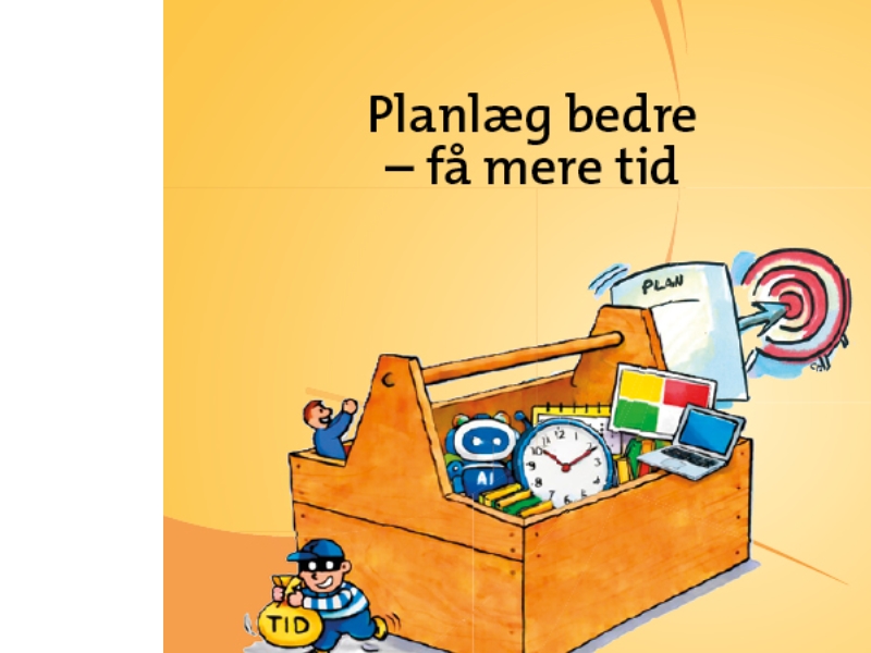 Planlæg Bedre - Få Mere Tid | Kirsten Andersen, Mariann Bach Nielsen Og Claus Bekker Jensen