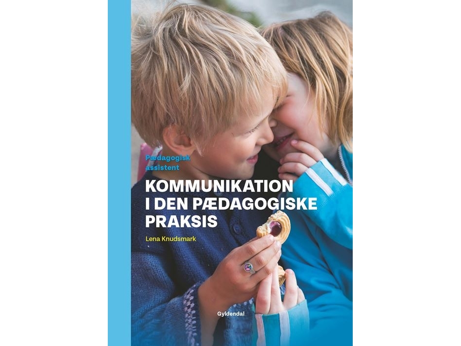 Kommunikation I Den Pædagogiske Praksis | Lena Knudsmark
