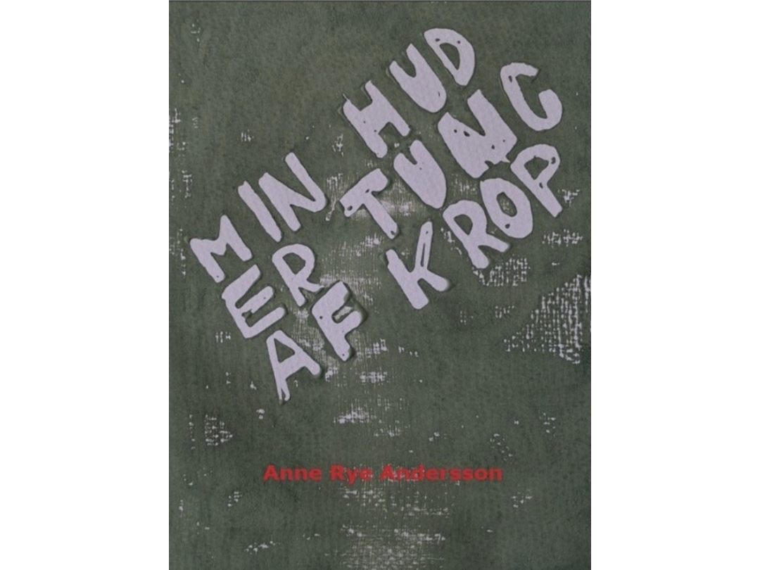 Min Hud Er Tung Af Krop | Anne Rye Andersson