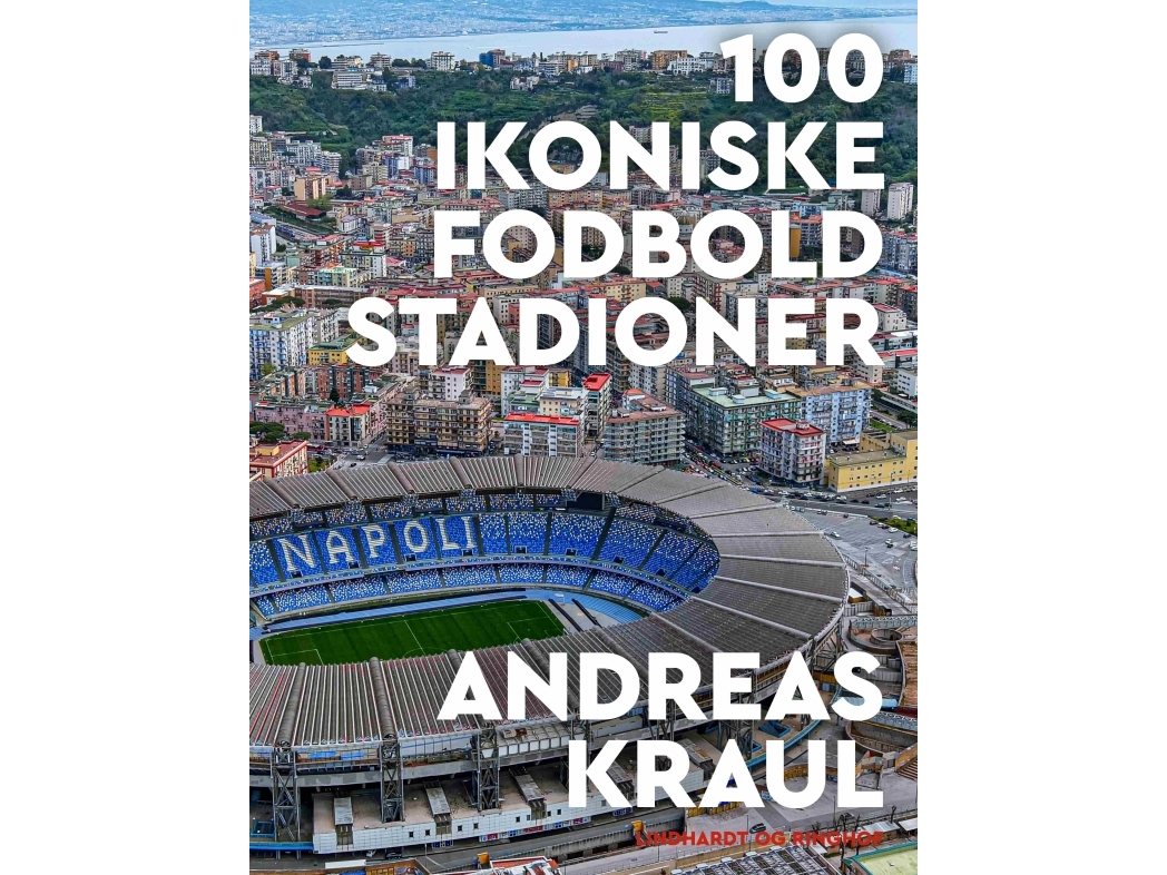 100 ikoniske fodboldstadioner | Andreas Kraul