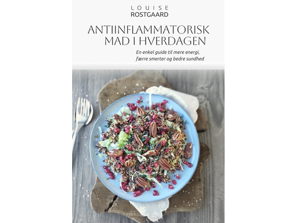 Antiinflammatorisk Mad I Hverdagen | Louise Rostgaard