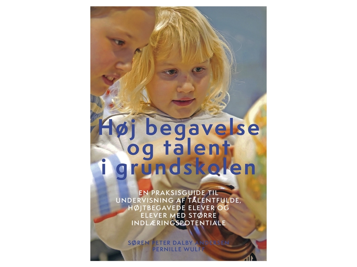 Høj Begavelse Og Talent I Grundskolen, Revideret Udg. | Forfatter: Søren Peter Dalby Andersen, Pernille Wulff