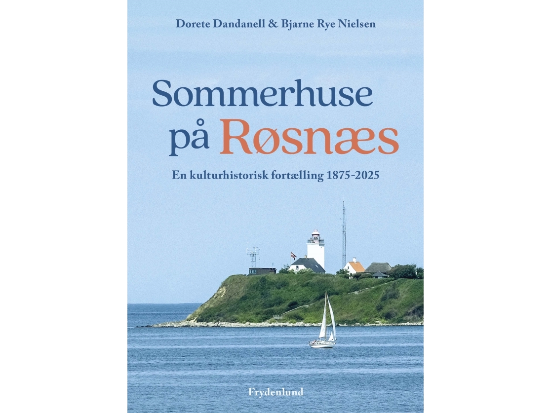 Sommerhuse På Røsnæs | Dorete Dandanell, Bjarne Rye Nielsen