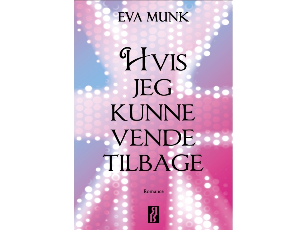Hvis Jeg Kunne Vende Tilbage | Eva Munk
