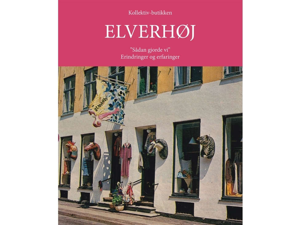 Kollektivbutikken Elverhøj | Pia Rink (Red.)
