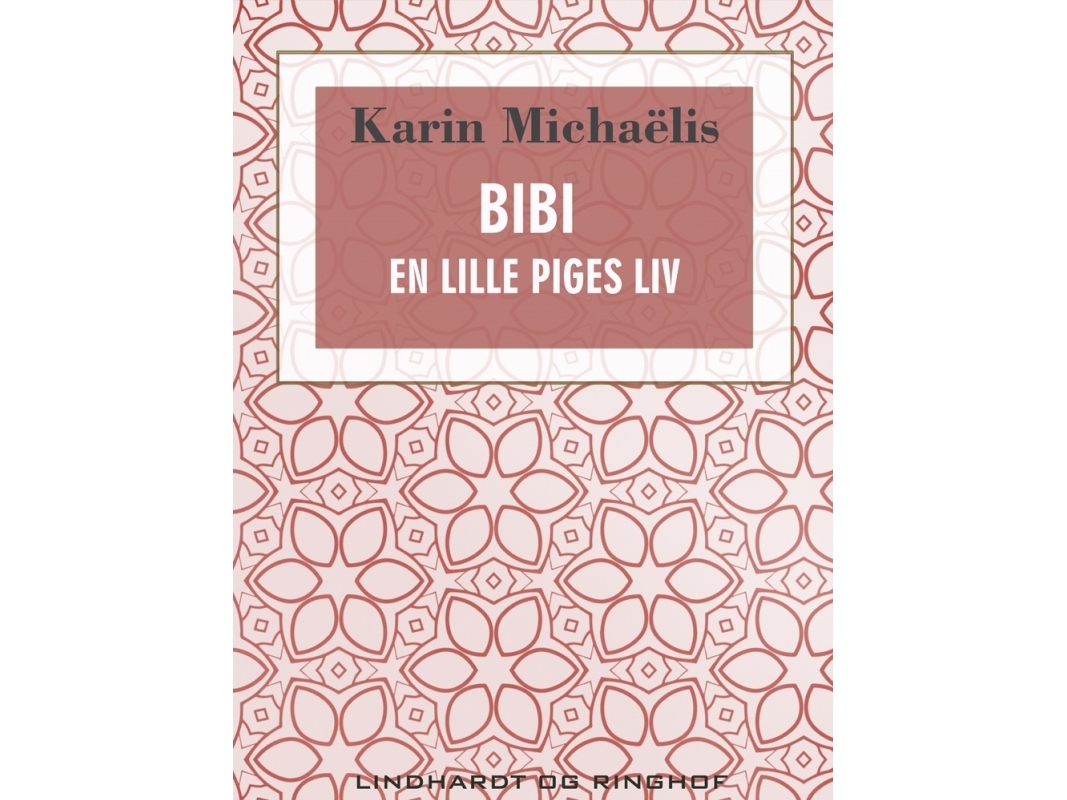 Bibi. En Lille Piges Liv | Karin Michaëlis