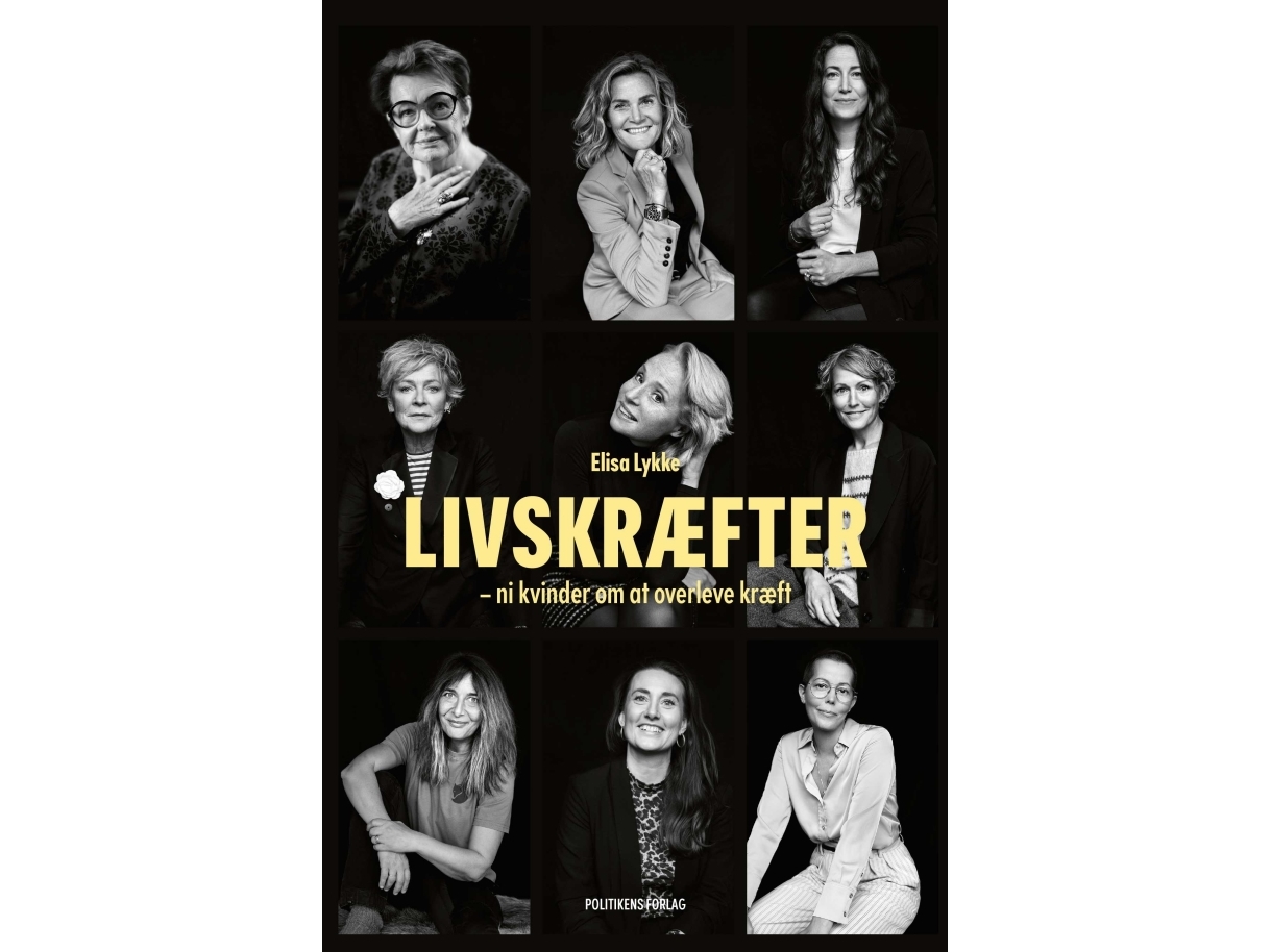 Livskræfter - Ni Kvinder Om At Overleve Kræft | Elisa Lykke
