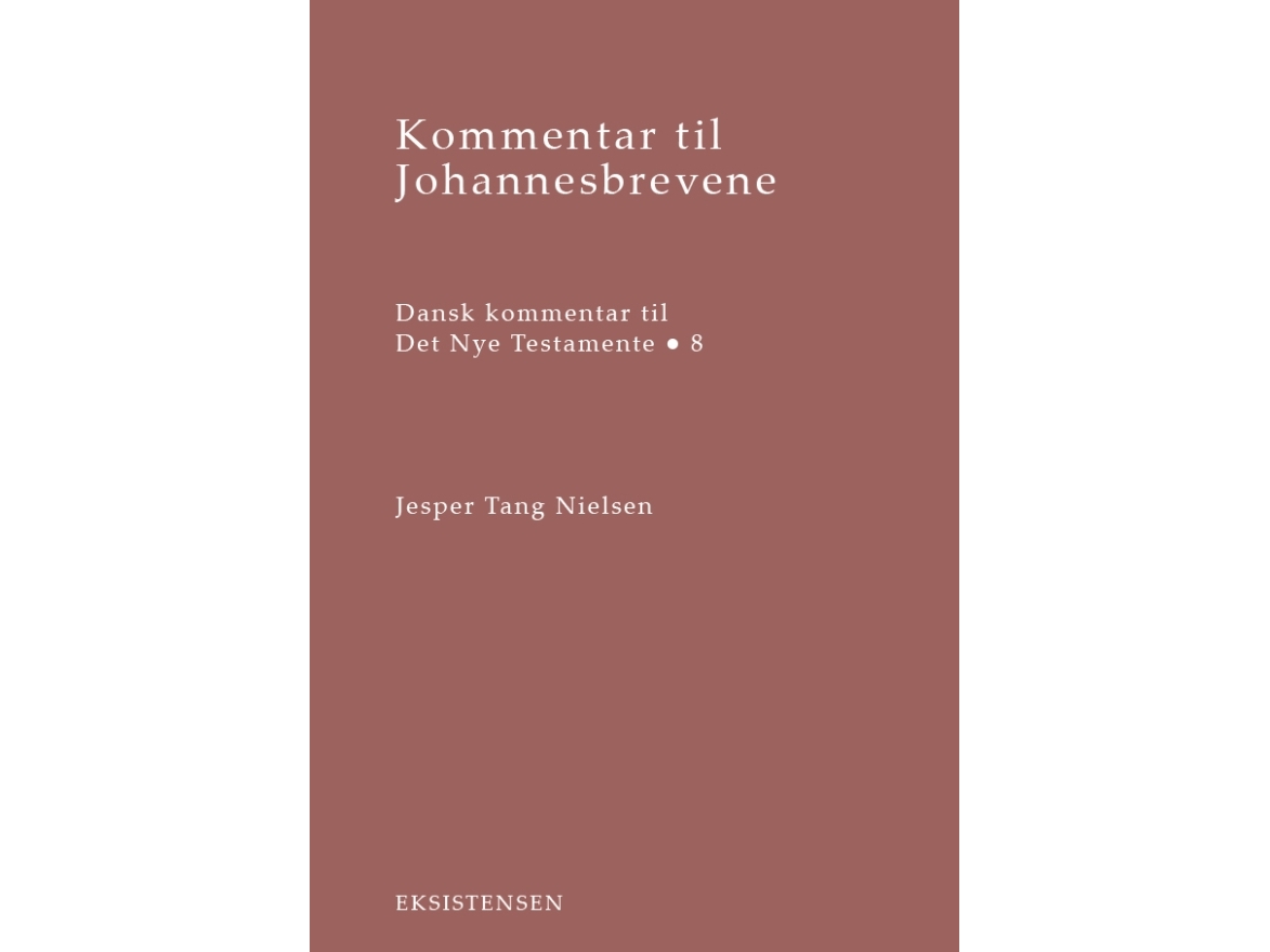 Kommentar Til Johannesbrevene | Jesper Tang Nielsen