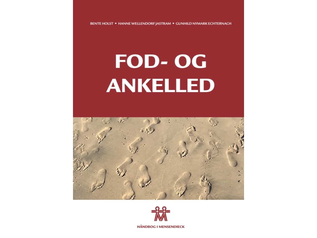 Fod- Og Ankelled | Bente Holst, Hanne Wellendorf Jastram Og Gunhild Nymark Echternach