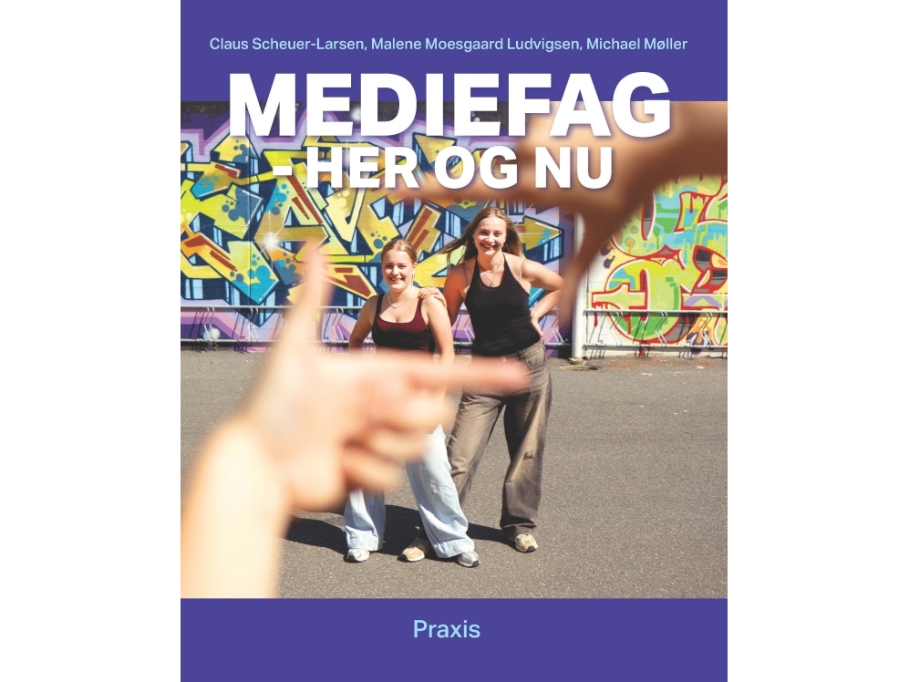 Mediefag - Her Og Nu | Malene Moesgaard Ludvigsenclaus Scheuer-Larsenmichael Møller