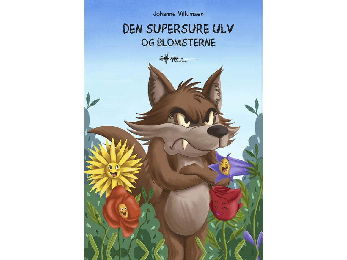 Den Supersure Ulv Og Blomsterne | Johanne Villumsen