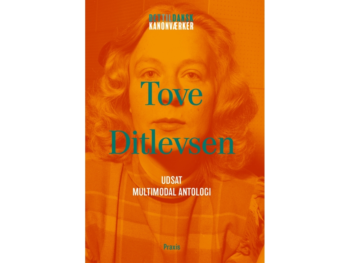 Tove Ditlevsen: Udsat - Multimodal Antologi | Tove Ditlevsen