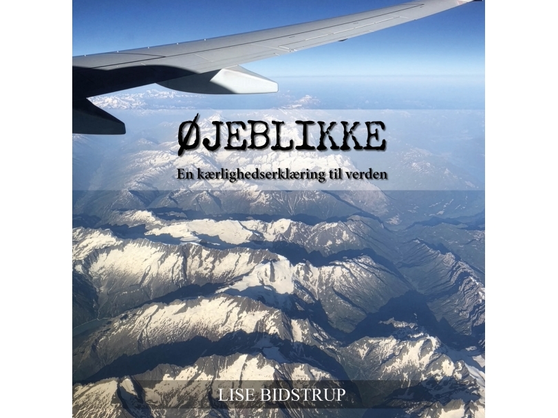 Øjeblikke – En Kærlighedserklæring Til Verden | Lise Bidstrup