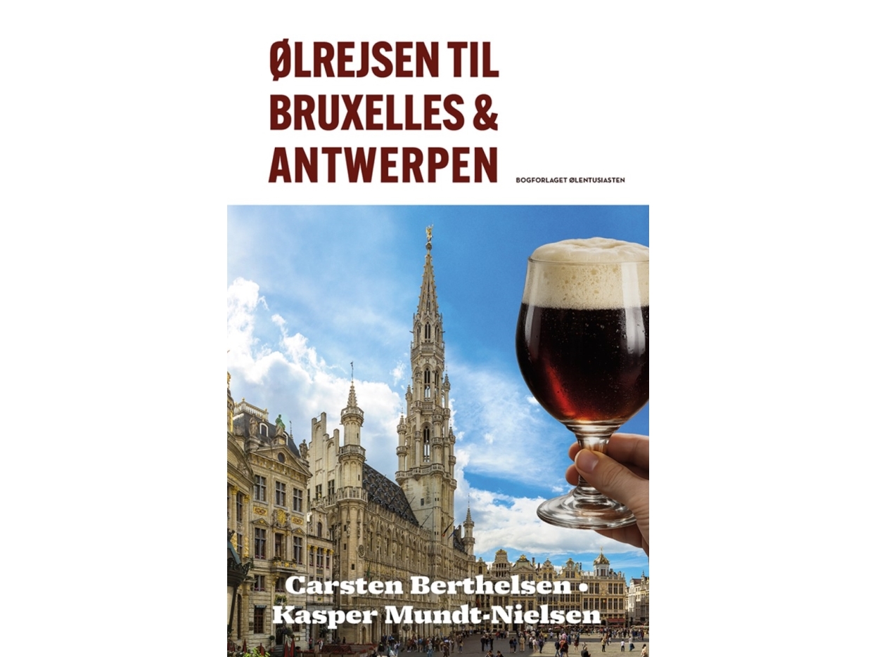Ølrejsen Til Bruxelles & Antwerpen | Carsten Berthelsen Og Kasper Mundt-Nielsen