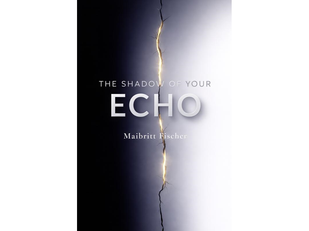 The Shadow Of Your Echo | Maibritt Fischer