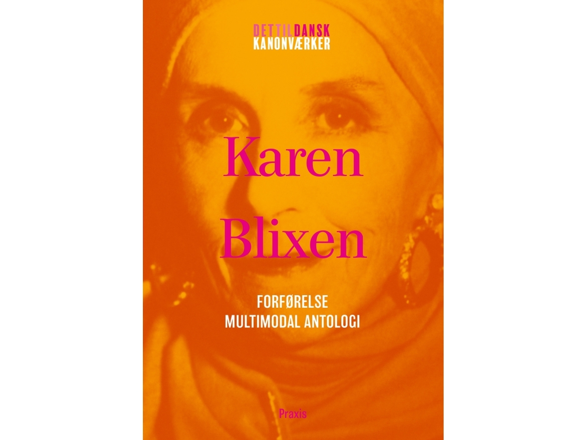 Karen Blixen: Forførelse - Multimodal Antologi | Karen Blixen