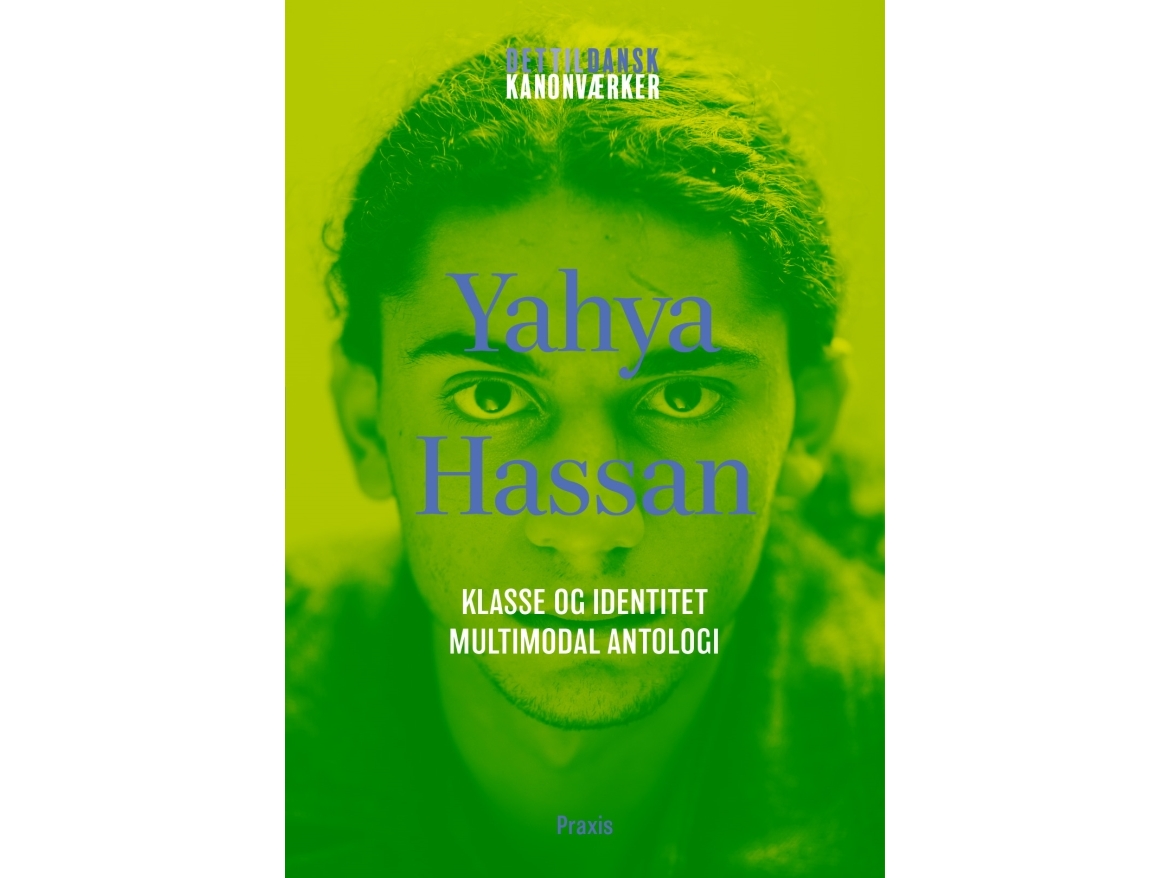 Yahya Hassan: Klasse Og Identitet - Multimodal Antologi | Yahya Hassan