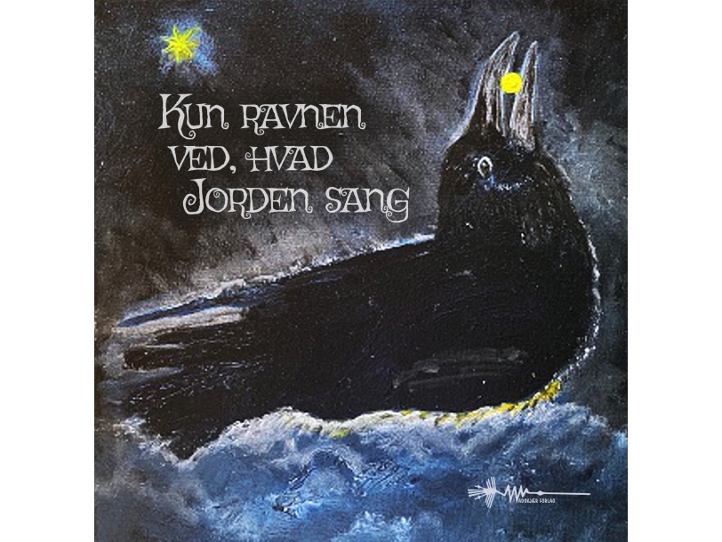 Kun Ravnen Ved, Hvad Jorden Sang | Lislotte Jørgensen