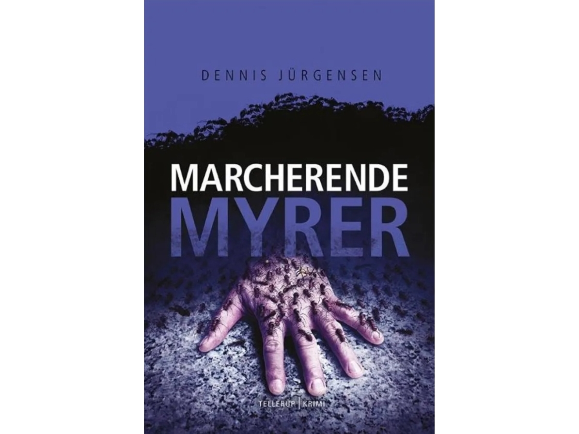 En Roland Triel-Krimi #4: Marcherende Myrer | Dennis Jürgensen