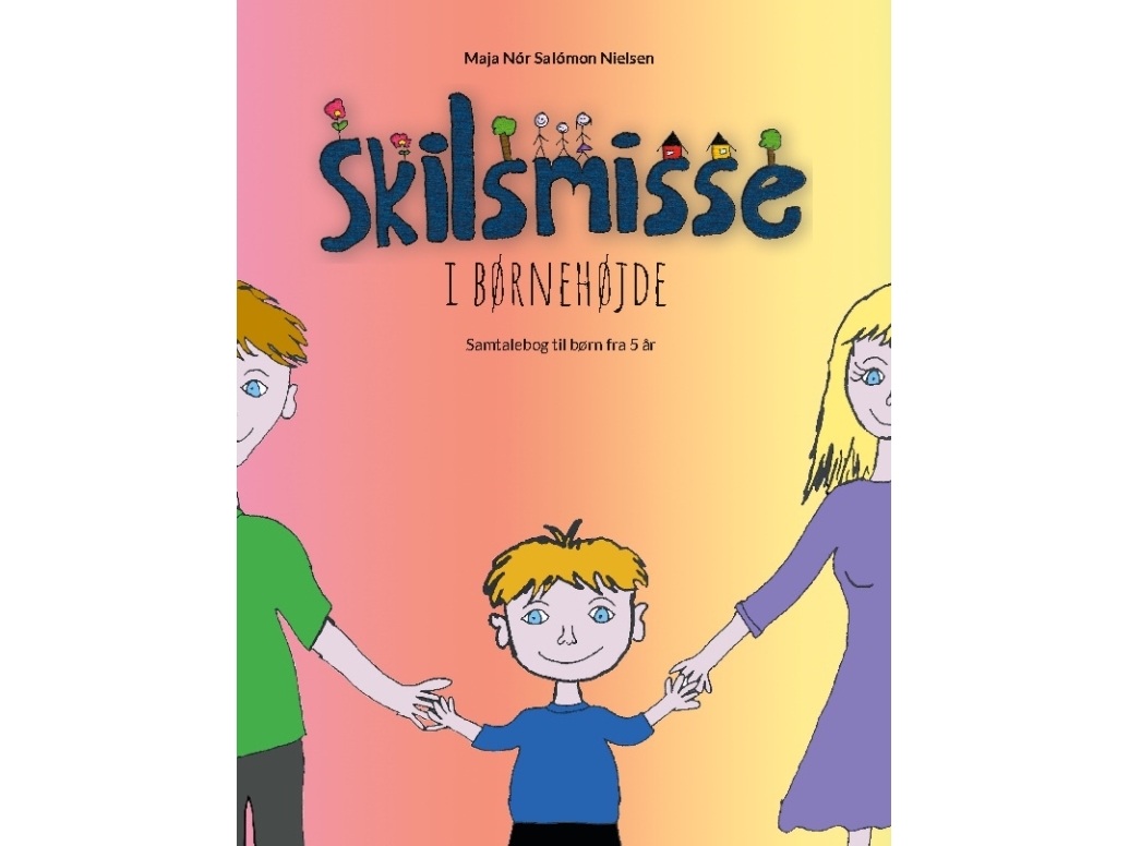 Skilsmisse I Børnehøjde | Maja Nór Salómon Nielsen
