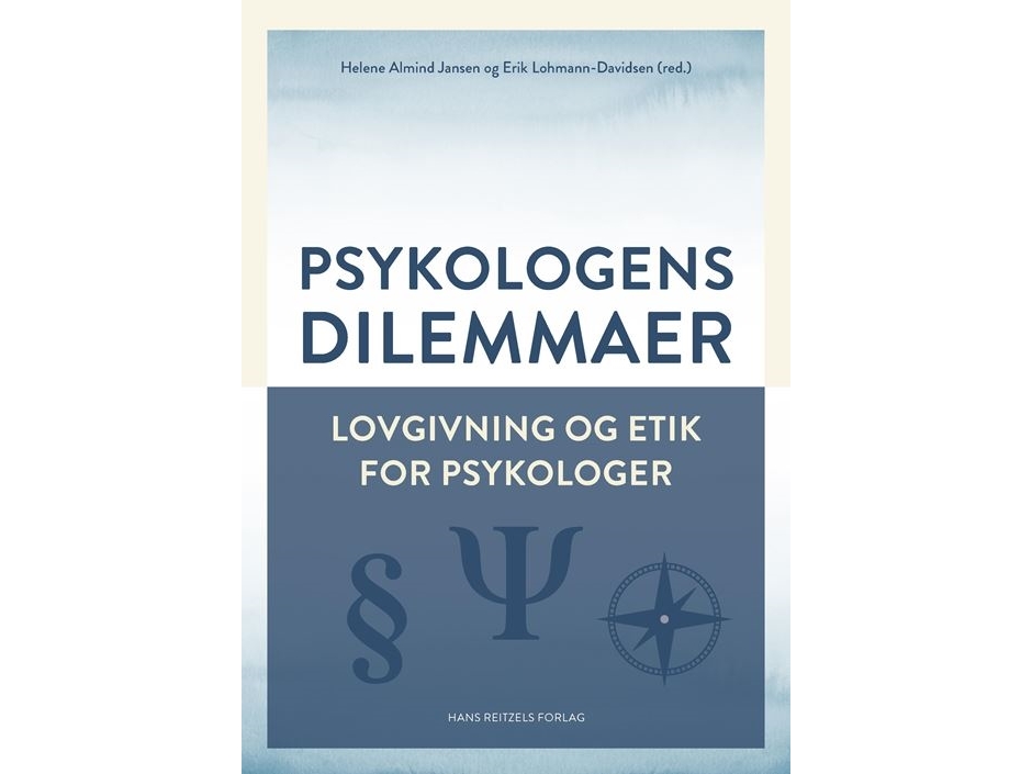Psykologens Dilemmaer | Helene Almind Jansenerik Lohmann-Davidsencarsten René Jørgensenjørn Nielsenclaus Haugaard Jacobsenole Jakob Storebøjacob Birk