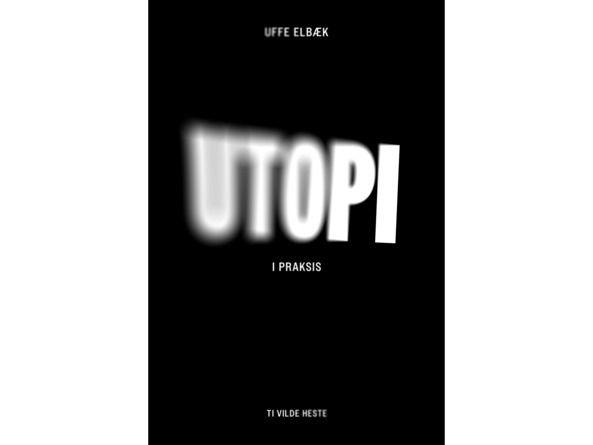 Utopi I Praksis | Uffe Elbæk