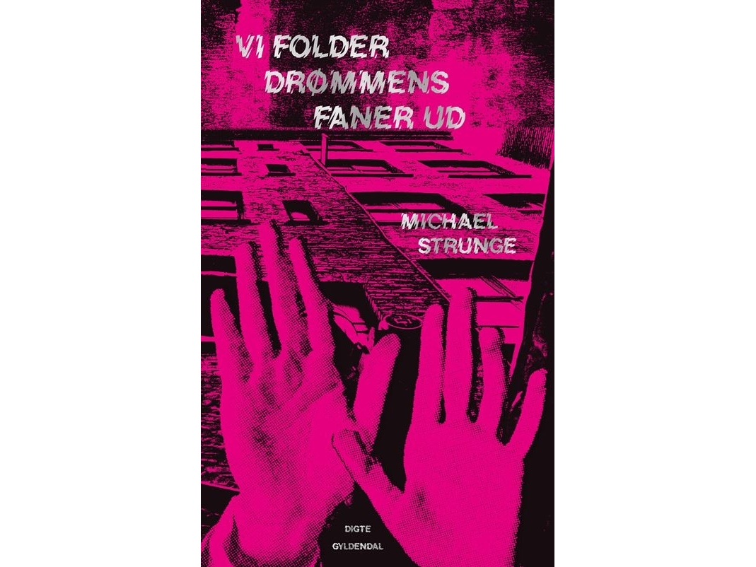 Vi Folder Drømmens Faner Ud | Michael Strunge
