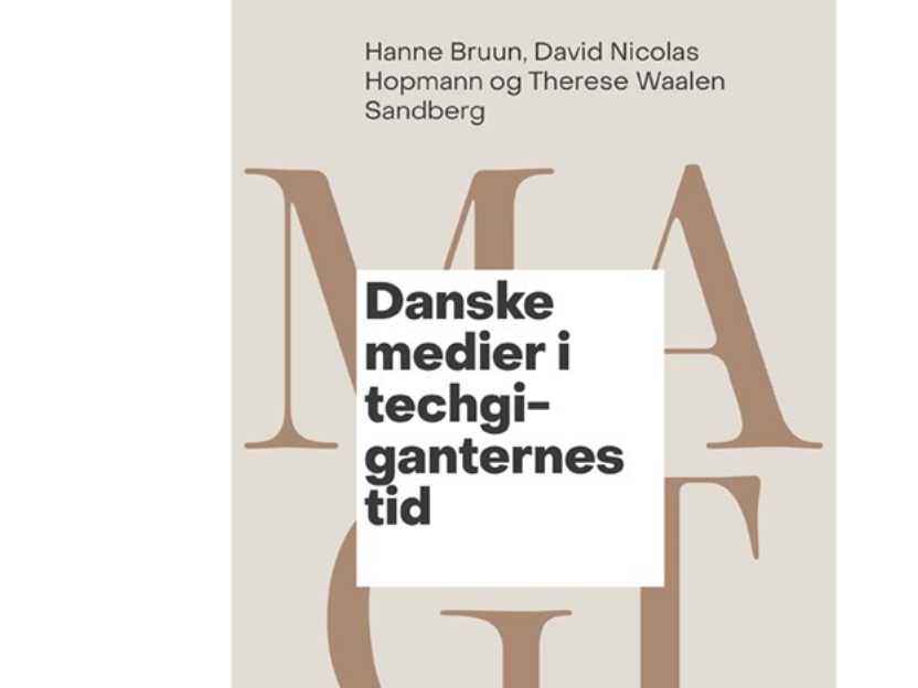 Danske Medier I Techgiganternes Tid | Hanne Bruun, David Nicolas Hopmann Og Therese Waalen Sandberg