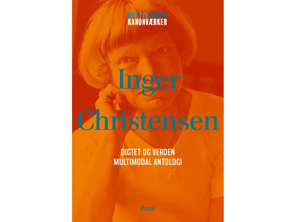 Inger Christensen: Digtet Og Verden – Multimodal Antologi | Inger Christensen