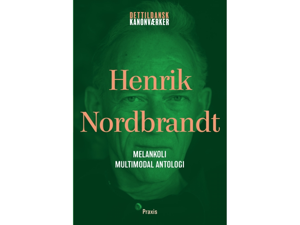 Henrik Nordbrandt: Melankoli – Multimodal Antologi | Henrik Nordbrandt
