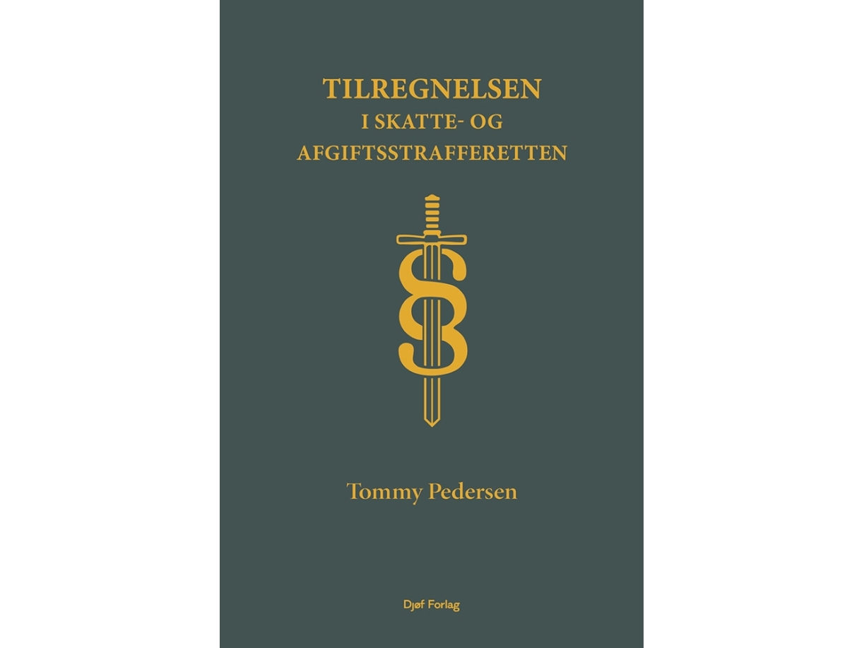Tilregnelsen I Skatte- Og Afgiftsstrafferetten | Tommy Pedersen