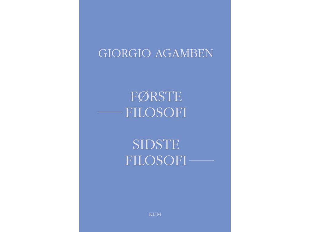 Første Filosofi, Sidste Filosofi | Giorgio Agamben