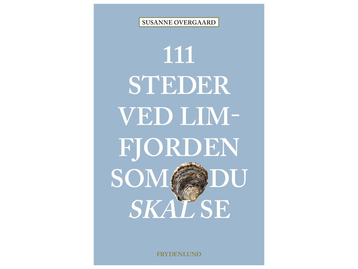 111 Steder Ved Limfjorden Som Du Skal Se | Susanne Overgaard