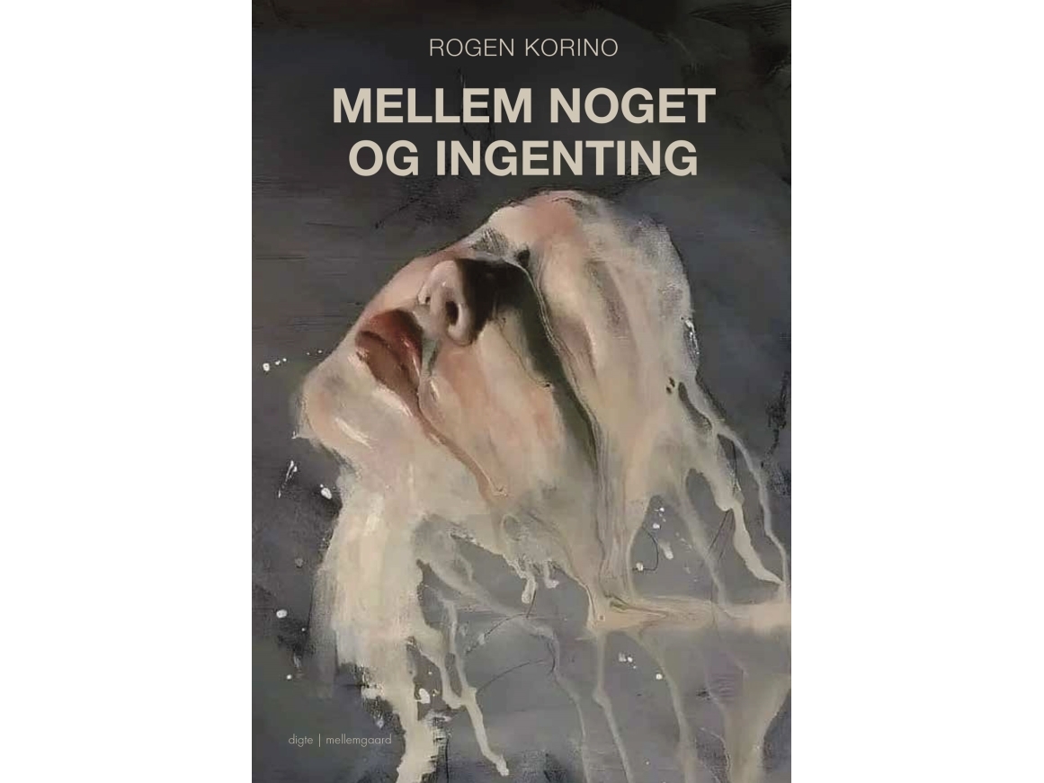 Mellem Noget Og Ingenting | Rogen Korino