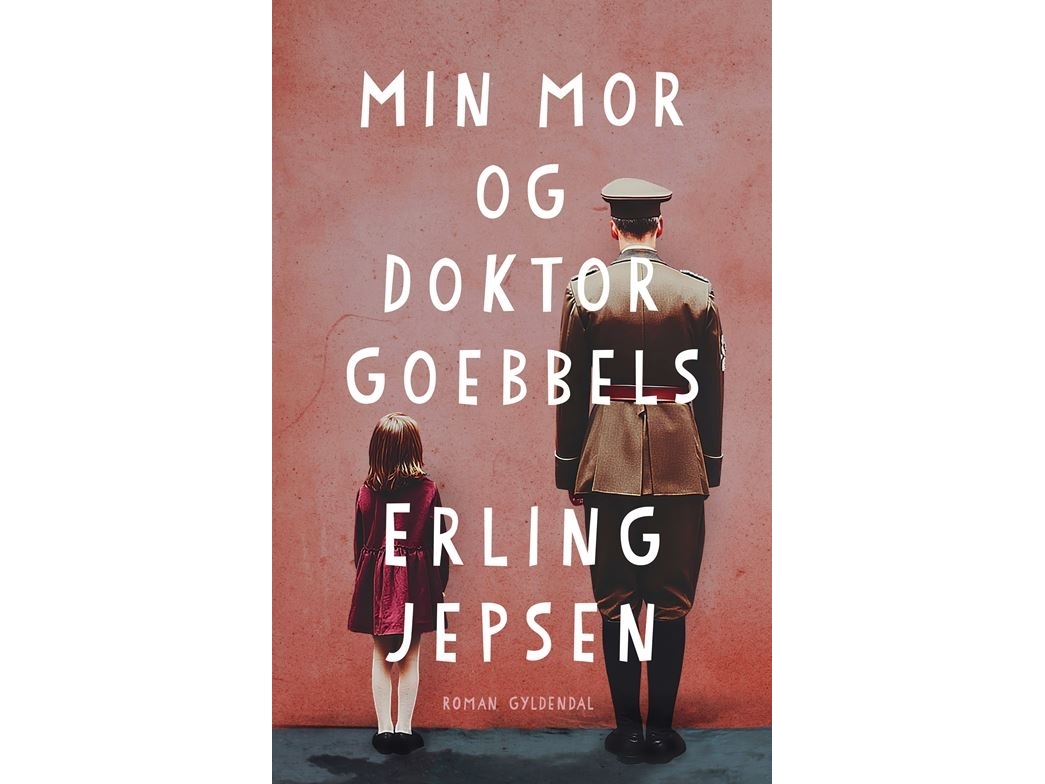 Min Mor Og Doktor Goebbels | Erling Jepsen