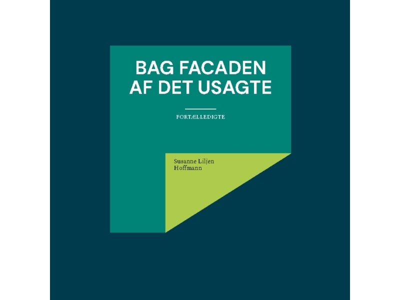 Bag Facaden Af Det Usagte | Susanne Liljen Hoffmann