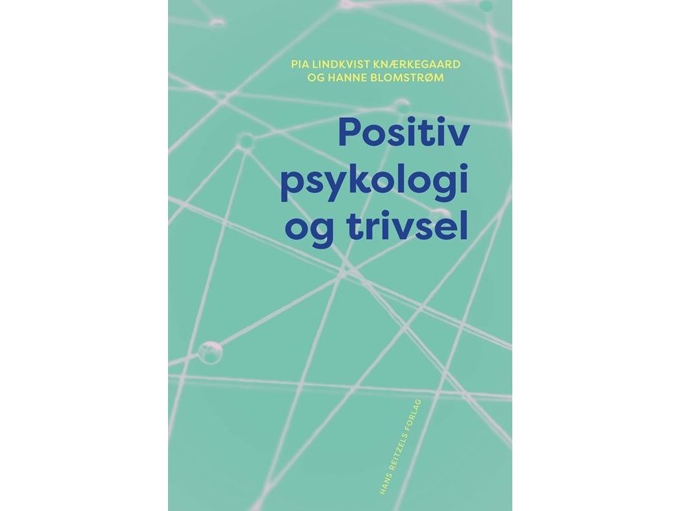 Positiv Psykologi Og Trivsel | Pia Lindkvist Knærkegaardhanne Blomstrøm