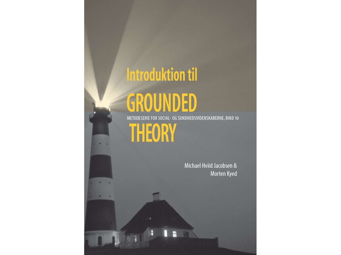 Introduktion Til Grounded Theory | Michael Hviid Jacobsen, Morten Kyed