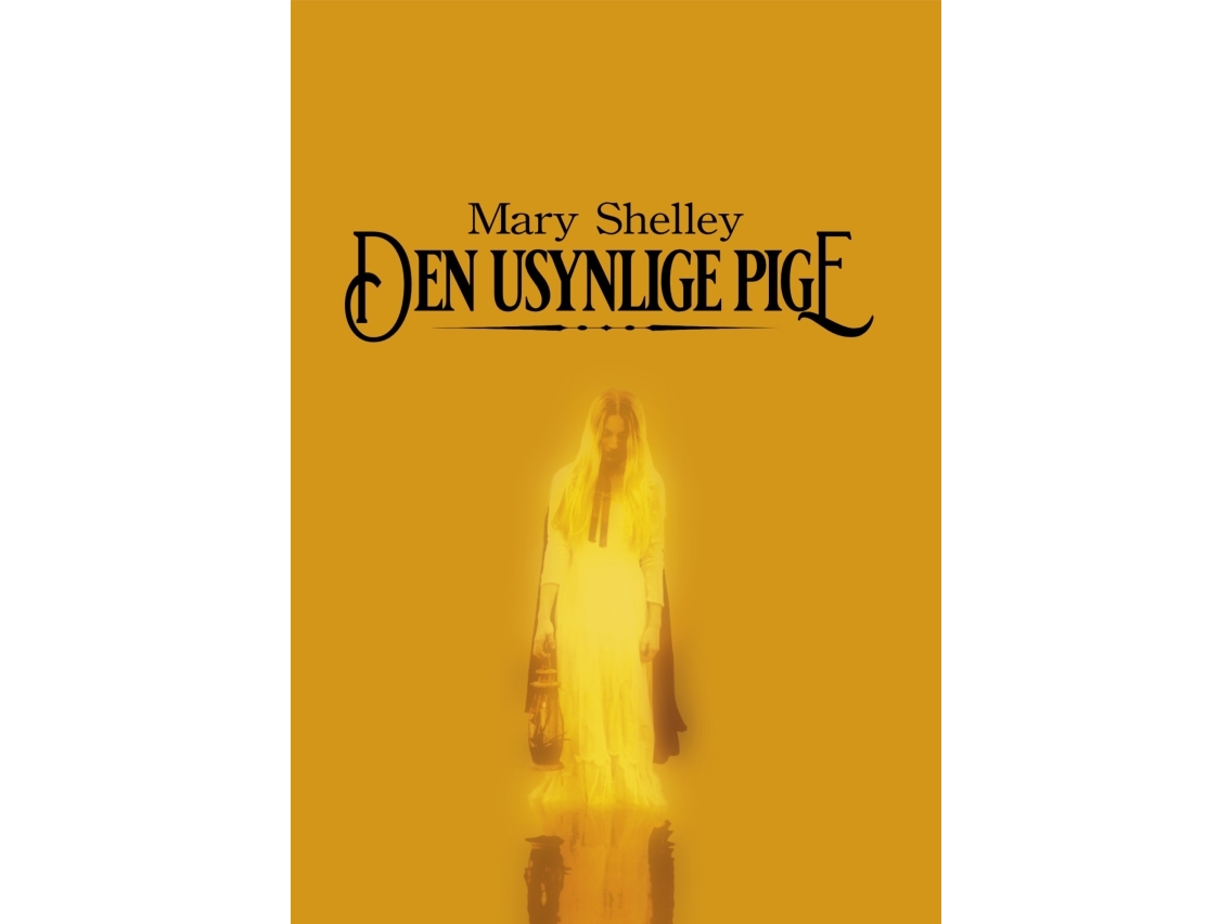 Den Usynlige Pige | Mary Shelley
