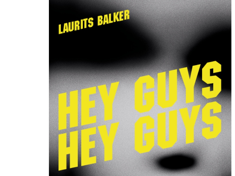 Hey Guys Hey Guys | Laurits Balker