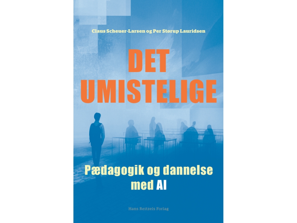 Det Umistelige - Pædagogik Og Dannelse Med Ai | Claus Scheuer-Larsenper Størup Lauridsen
